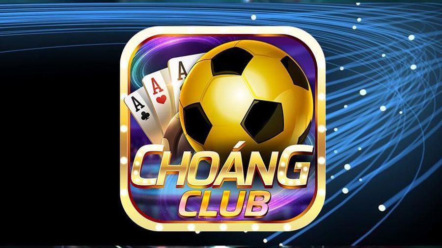 Review cổng game đổi thưởng Choáng Club Online hay nhất